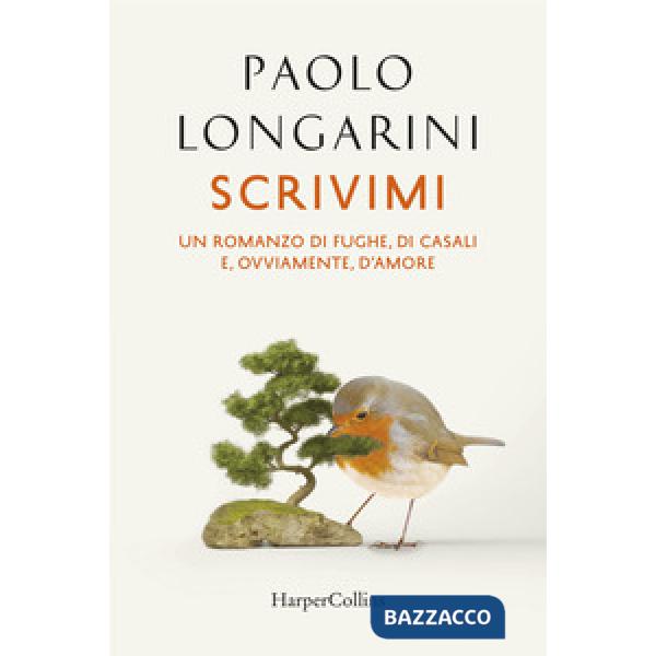 Scrivimi. Storia di fughe, di casali, e, ovviamente, d'amore