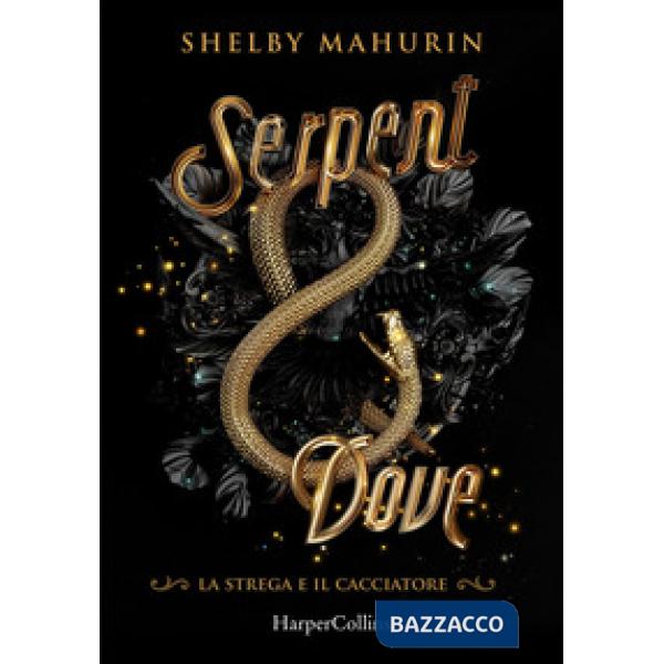 Serpent & dove. La strega e il cacciatore