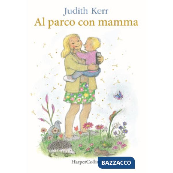 Al parco con mamma. Ediz. a colori