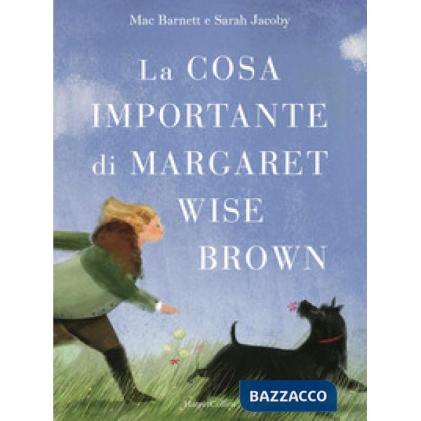 Cosa importante di Margaret Wise Brown. Ediz. illustrata (La)