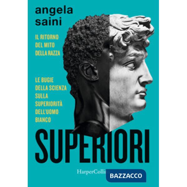 Superiori. Il ritorno del mito della razza. Le bugie della scienza sulla superiorità dell'uomo bianco