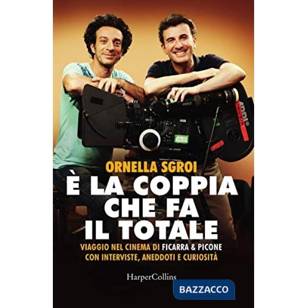 È la coppia che fa il totale. Viaggio nel cinema di Ficarra & Picone con interviste, aneddoti e curiosità