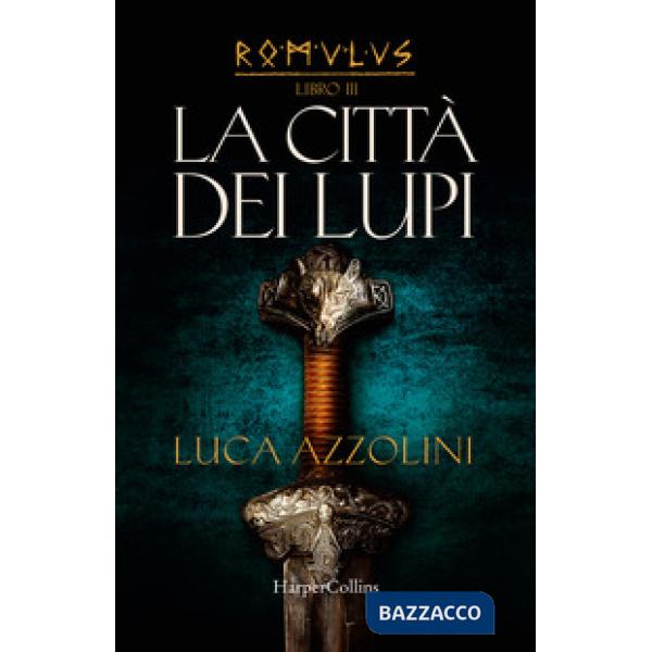 Città dei lupi. Romulus (La). Vol. 3
