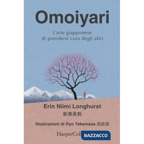 Omoiyari. L'arte giapponese di prendersi cura degli altri