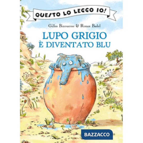 Lupo Grigio è diventato blu. Ediz. a colori