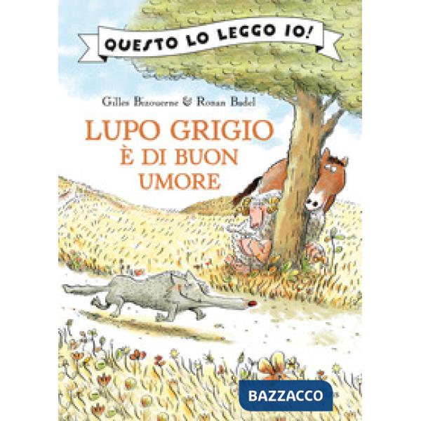 Lupo Grigio è di buon umore. Ediz. a colori