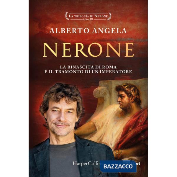 Nerone. La rinascita di Roma e il tramonto di un imperatore. La trilogia di Nerone. Vol. 3