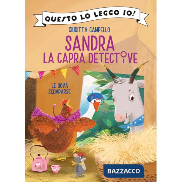 Uova scomparse. Sandra la capra detective. Ediz. a colori (Le)