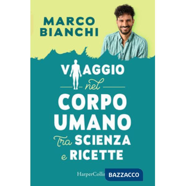 Viaggio nel corpo umano tra scienza e ricette