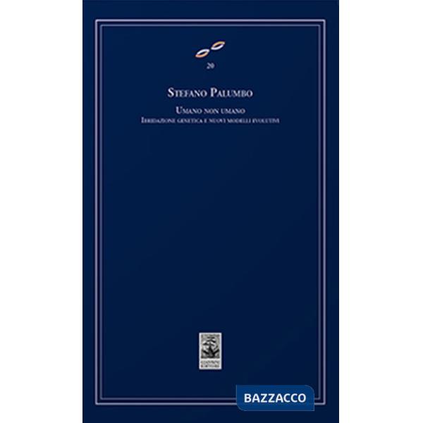 Umano non umano. Ibridazione genetica e nuovi modelli evolutivi