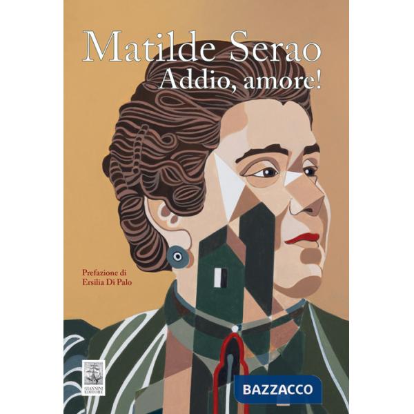 Matilde Serao. Addio amore!