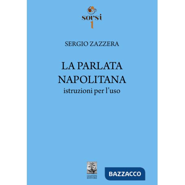 Parlata napolitana. Istruzioni per l'uso (La)