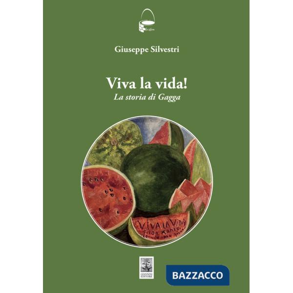 Viva la vida! La storia di Gagga