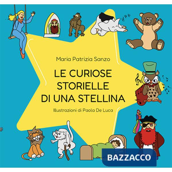 Curiose storielle di una stellina. Ediz. illustrata (Le)