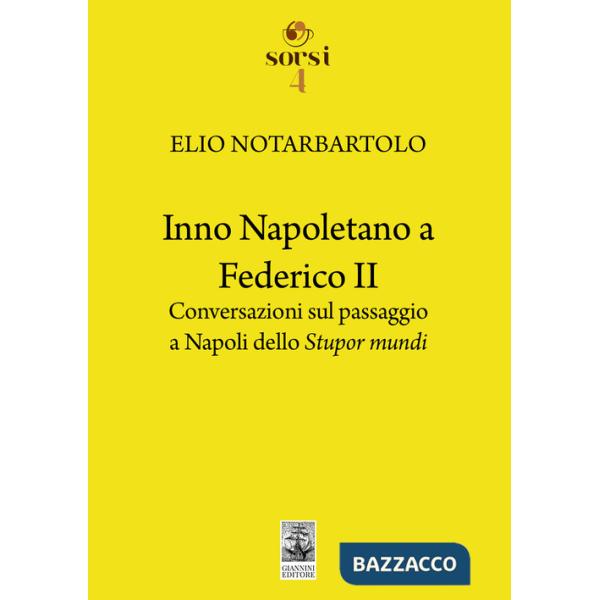 Inno napoletano a Federico II. Conversazioni sul passaggio a Napoli dello Stupor mundi