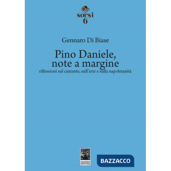 Pino Daniele, note a margine. Riflessioni sul cantante, sull'arte e sulla napoletanità