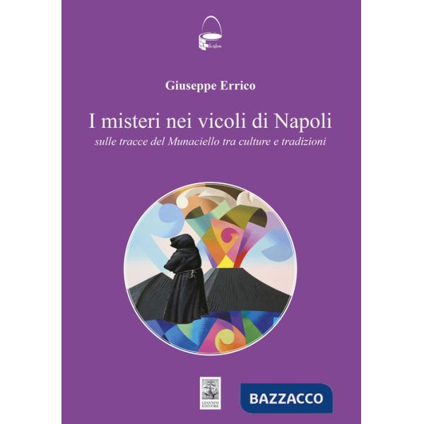 Misteri nei vicoli di Napoli. Sulle tracce del Monaciello tra cultura e tradizioni (I)
