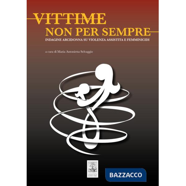 Vittime non per sempre. Indagine arcidonna su violenza assistita e femminicidi