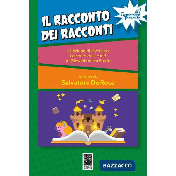Racconto dei racconti. Selezione di favole da Lo cunto de li cunti di Giambattista Basile (Il)