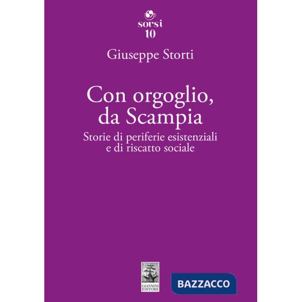 Con orgoglio, da Scampia. Storie di periferie esistenziali e di riscatto sociale