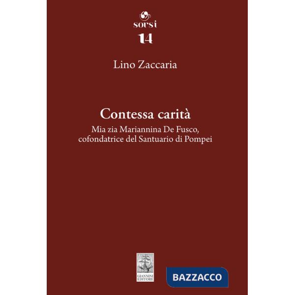 Contessa carità. Mia zia Mariannina De Fusco, cofondatrice del Santuario di Pompei