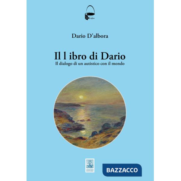Libro di Dario. Il dialogo di un autistico con il mondo (Il)