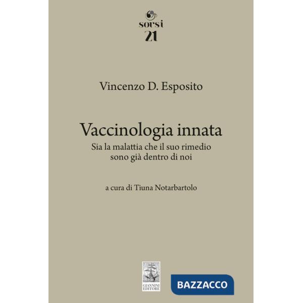 Vaccinologia innata. Sia la malattia che il suo rimedio, sono già dentro di noi