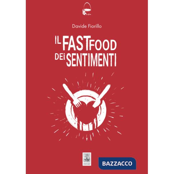 Fast food dei sentimenti (Il)