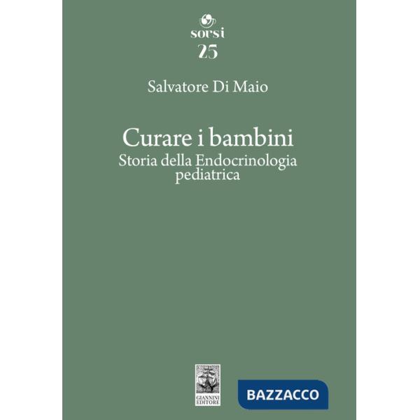 Curare i bambini. Storia della endocrinologia pediatrica