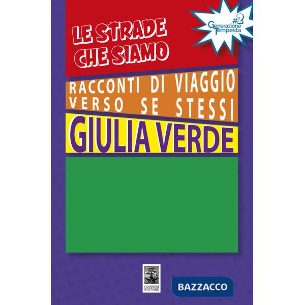 Strade che siamo. Racconti di viaggio verso se stessi (Le)