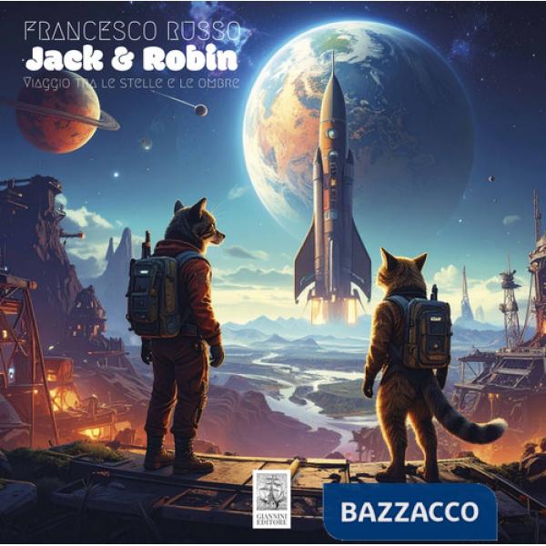 Jack & Robin. Viaggio tra le stelle e le ombre