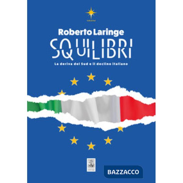 Squilibri. La deriva del Sud e il declino italiano