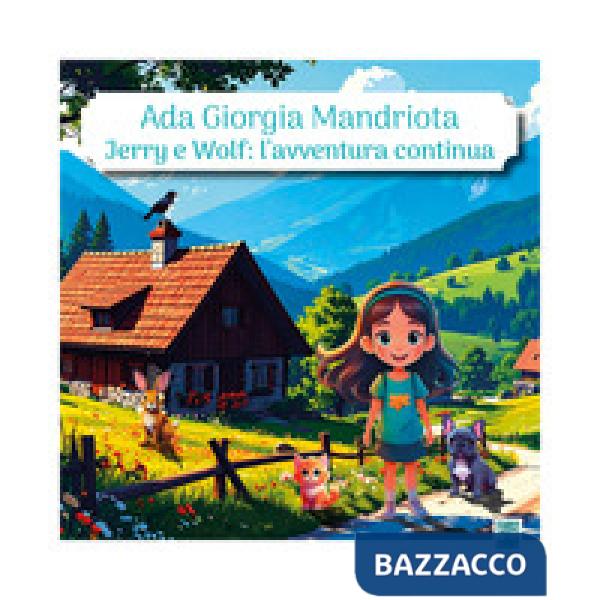Jerry e Wolf: l'avventura continua. Ediz. illustrata