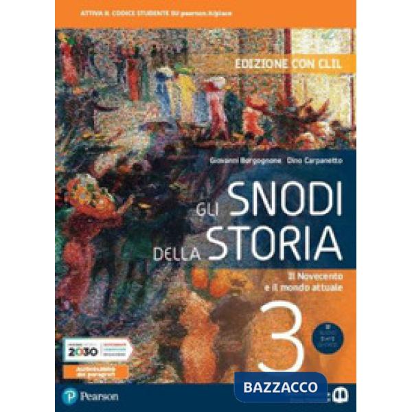 GLI SNODI DELLA STORIA 3 - ED. CON CLIL