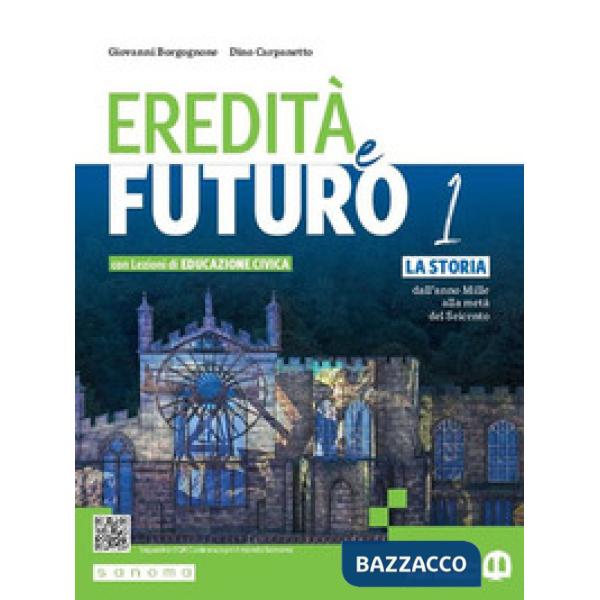 EREDITA' E FUTURO 1 EDIZIONE CON LEZIONI DI EDUCAZIONE CIVICA