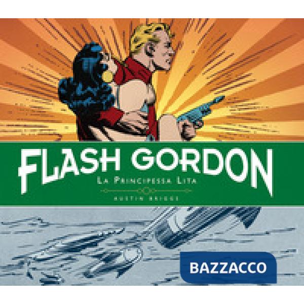 Principessa Lita. Flash Gordon. Tavole giornaliere (1940-1942) (La). Vol. 1