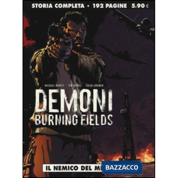 Nemico del mio nemico. Demoni. Burning fields (Il)