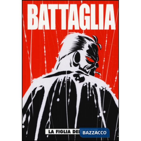 Battaglia. Vol. 1: La figlia del capo