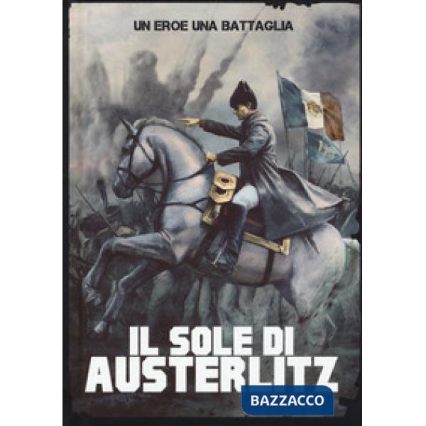 Uomo, una battaglia (Un). Vol. 3: Il sole di Austerlitz