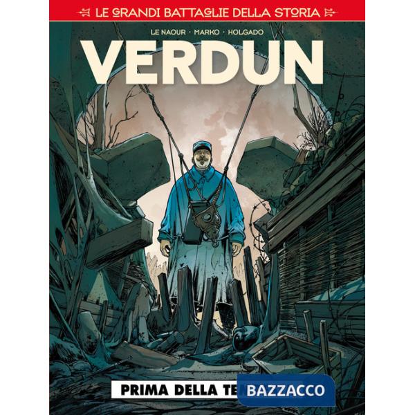 Grandi battaglie della storia (Le). Vol. 1: Verdun. Prima della tempesta