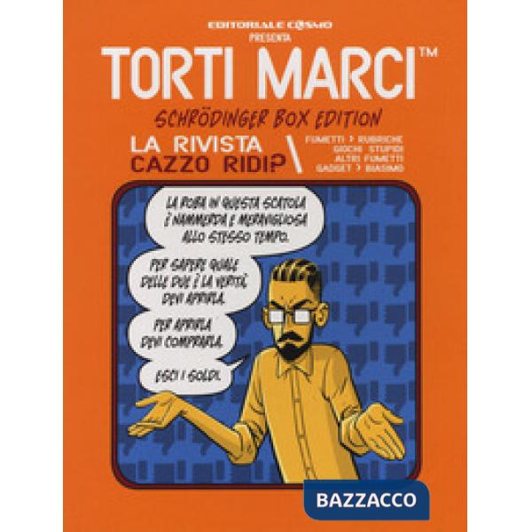 Torti marci Schrödinger box edition. La rivista Cazzo ridi?