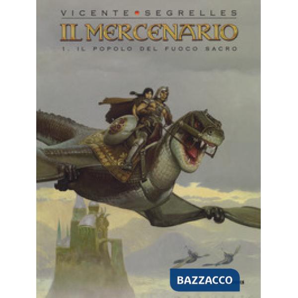 Mercenario (Il). Vol. 1: Il popolo del fuoco sacro