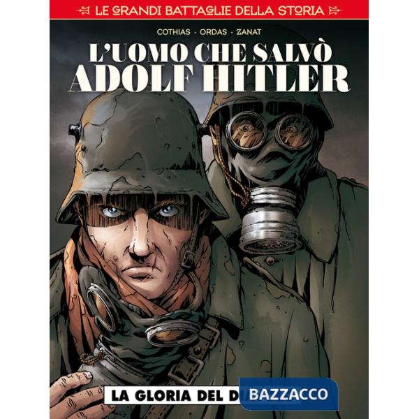 Grandi battaglie della storia (Le). Vol. 5: L' uomo che salvò Adolf Hitler