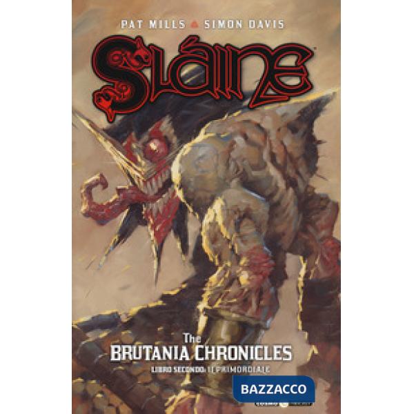 Sláine. The Brutania chronicles. Vol. 2: Libro secondo: il primordiale