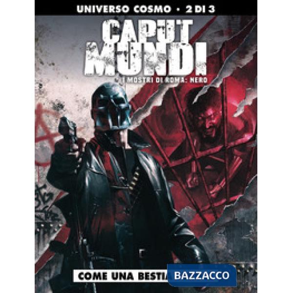 Mostri di Roma: Nero. Caput mundi II (I). Vol. 2: Come una bestia feroce