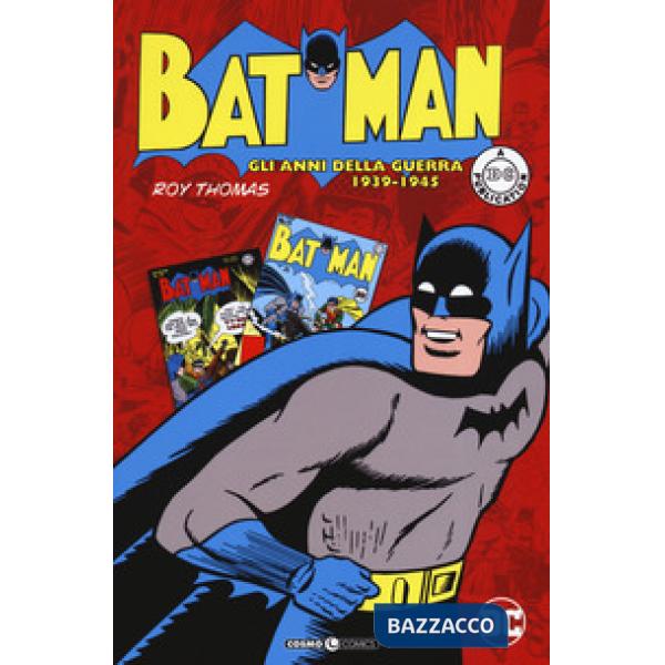 Batman. Gli anni della guerra 1939-1945