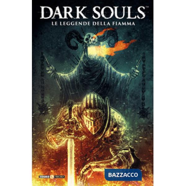 Dark Souls. Vol. 3: Le leggende della fiamma