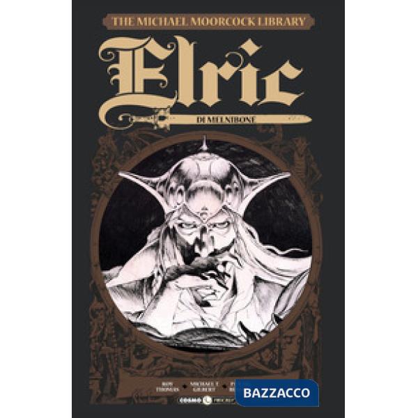 Elric. The Michael Moorcock library. Vol. 1: Elric di Melniboné