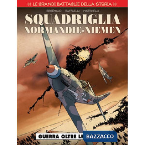 Squadriglia Normandie-Niémen. Vol. 1: Guerra oltre le nuvole