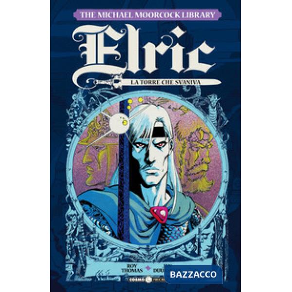 Elric. The Michael Moorcock library. Vol. 5: La torre che svaniva